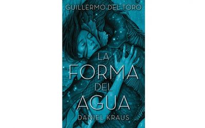 La forma del agua (Guillermo del Toro y Daniel Kraus)
