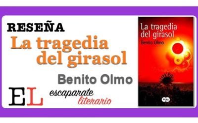 Reseña: La tragedia del girasol (Benito Olmo)