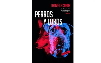 Perros y lobos (Hervé Le Corre)