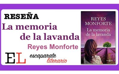 Reseña: La memoria de la lavanda (Reyes Monforte)