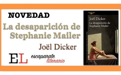 La desaparición de Stephanie Mailer (Jöel Dicker)