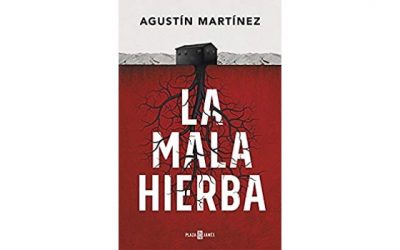 Reseña: La mala hierba (Agustín Martínez)