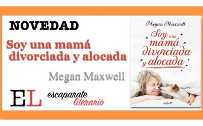 Soy una mamá divorciada y alocada (Megan Maxwell)
