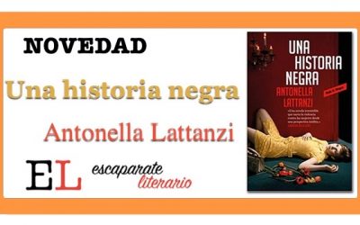 Una historia negra (Antonella Lattanzi)