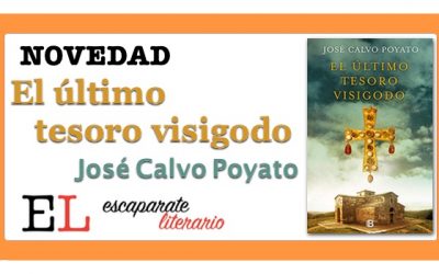 El último tesoro visigodo (José Calvo Poyato)