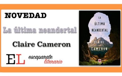 La última neandertal (Claire Cameron)
