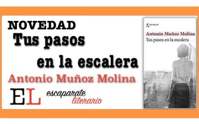 Tus pasos en la escalera (Antonio Muñoz Molina)