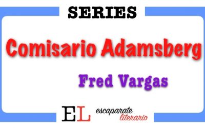 Serie Comisario Adamsberg (Fred Vargas)