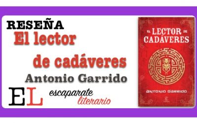 Reseña: El lector de cadáveres (Antonio Garrido)