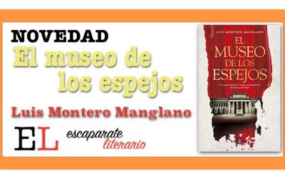 El museo de los espejos (Luis Montero Manglano)