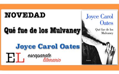 Qué fue de los Mulvaney (Joyce Carol Oates)