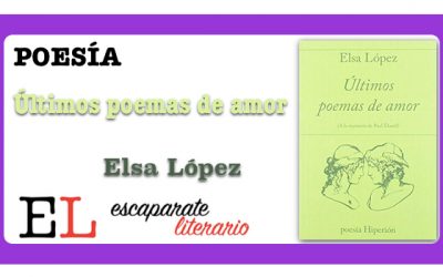 Reseña: Últimos poemas de amor (Elsa López)