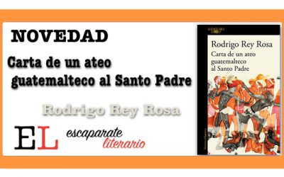Carta de un ateo guatemalteco al Santo Padre (Rodrigo Rey Rosa)