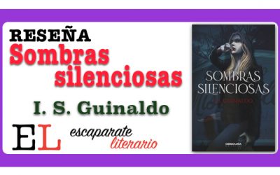 Reseña: Sombras silenciosas (I. S. Guinaldo)