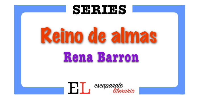 Serie Reino de almas (Rena Barron)