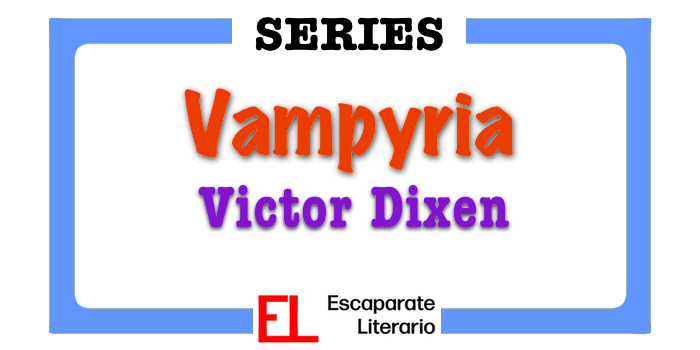Serie Vampyria (Victor Dixen)