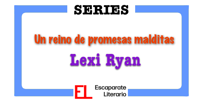 Serie Un reino de promesas malditas (Lexi Ryan)