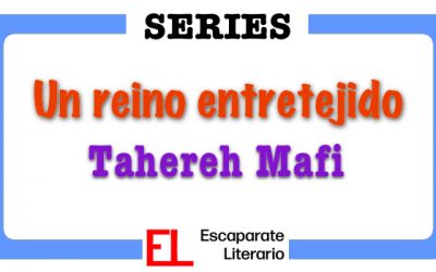 Serie Un reino entretejido (Tahereh Mafi)