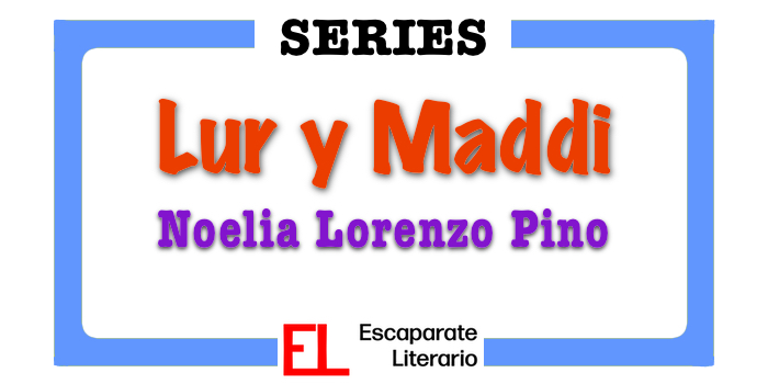 Serie Lur y Maddi (Noelia Lorenzo Pino)