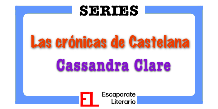 las-cr-nicas-de-castelana-cassandra-clare