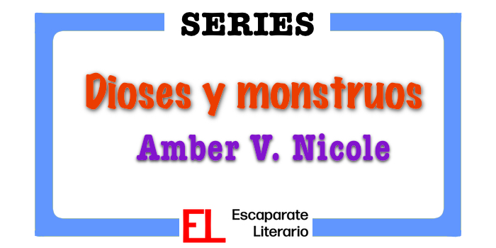 Saga Dioses y monstruos (Amber V. Nicole)
