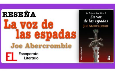 Reseña: La voz de las espadas (Joe Abercrombie)