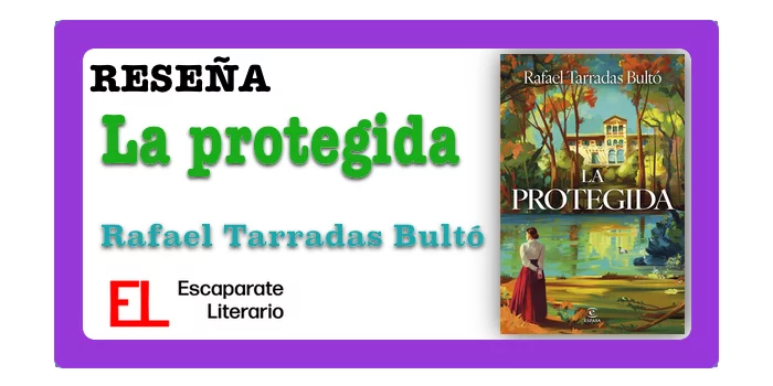 Reseña: La protegida (Rafael Tarradas Bultó)