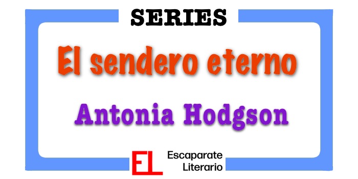 Saga El sendero eterno (Antonia Hodgson)