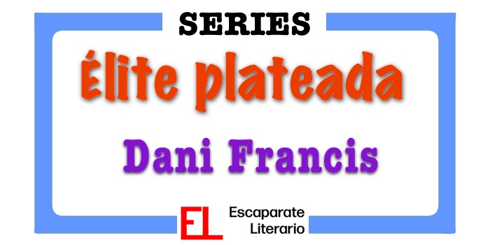 Saga Élite plateada (Dani Francis)