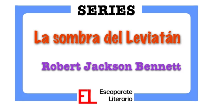 Saga La sombra del Leviatán (Robert Jackson Bennett)