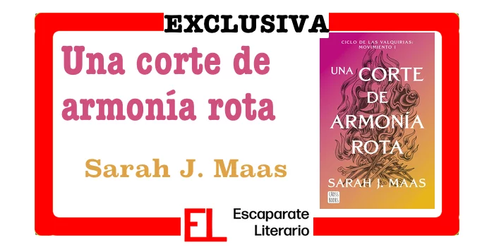 Novedad: Una corte de armonía rota (Sarah J. Maas)
